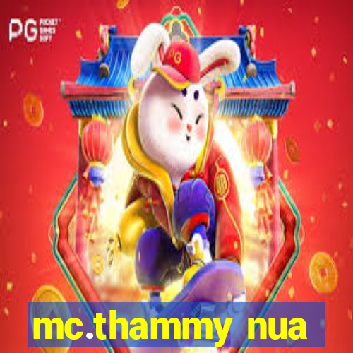 mc.thammy nua